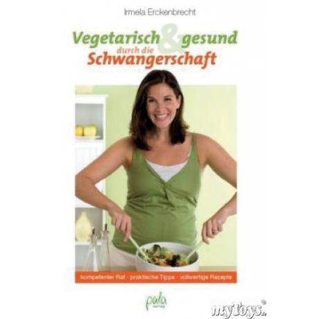 Pala Vegetarisch und gesund durch die Schwangerschaft