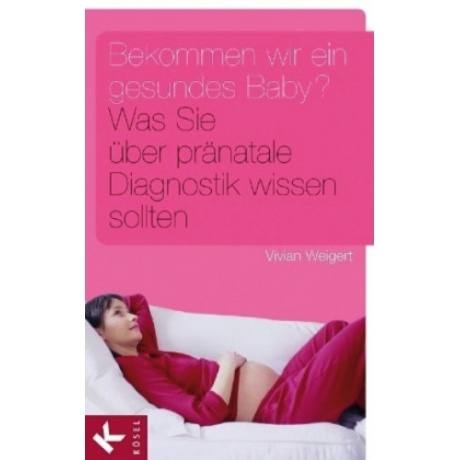 Kösel Bekommen wir ein gesundes Baby?