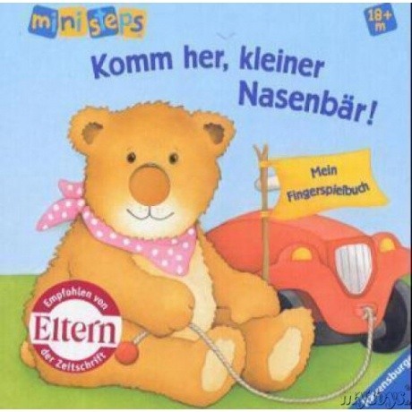 Komm her, kleiner Nasenbär. Mein Fingerspielbuch